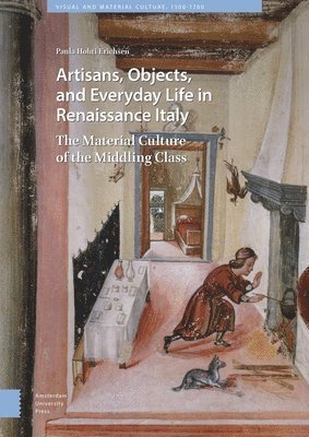 bokomslag Artisans, Objects and Everyday Life in Renaissance Italy