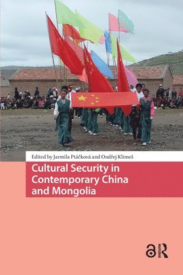 Jarmila Ptácková, Ondrej Klimes - Cultural Security in Contemporary China and Mongolia, Inbunden