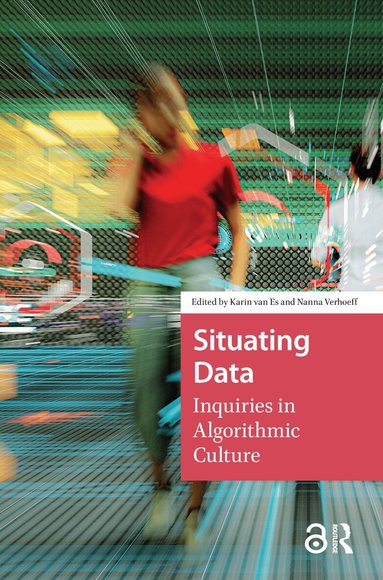 Karin van Es, Nanna Verhoeff - Situating Data, Inbunden
