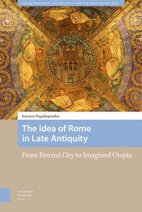 bokomslag The Idea of Rome in Late Antiquity