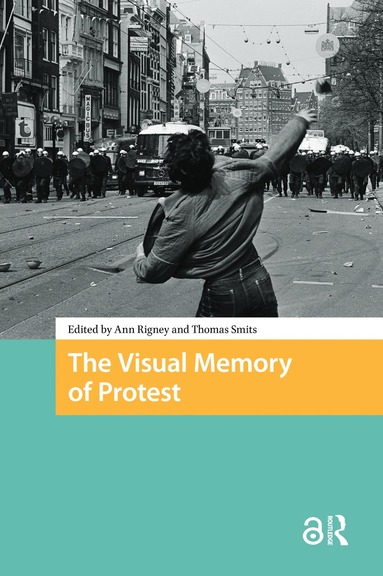 Ann Rigney, Thomas Smits - Visual Memory of Protest, Inbunden