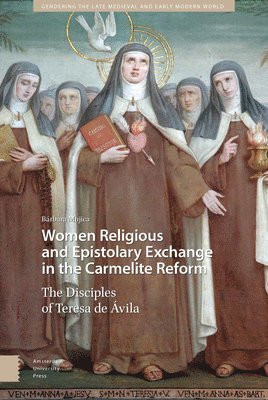 bokomslag Women Religious and Epistolary Exchange in the Carmelite Reform