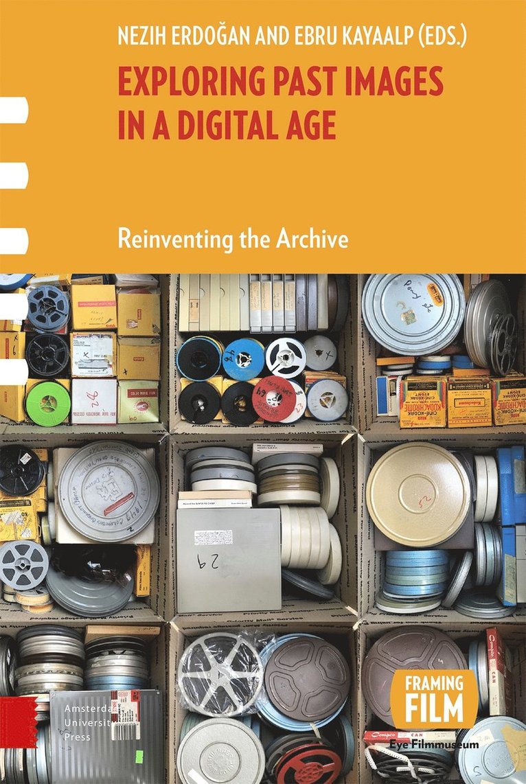 Nezih Erdogan, Ebru Kayaalp - Exploring Past Images in a Digital Age, Inbunden