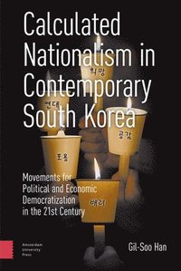 bokomslag Calculated Nationalism in Contemporary South Korea