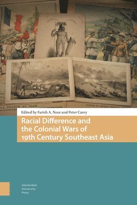 Racial Difference and the Colonial Wars of 19th Century Southeast Asia 1