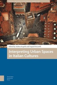 bokomslag Interpreting Urban Spaces in Italian Cultures