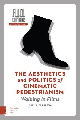 bokomslag Aesthetics and Politics of Cinematic Pedestrianism