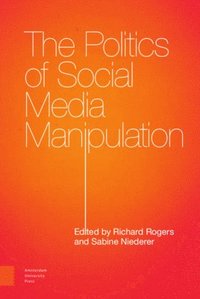 bokomslag The Politics of Social Media Manipulation