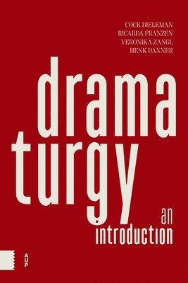 Cock Dieleman, Ricarda Franzen, Veronika Zangl, Henk Danner - Dramaturgy, Häftad