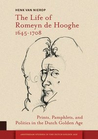 bokomslag The Life of Romeyn de Hooghe 1645-1708