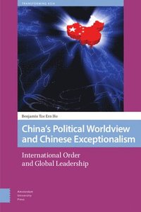 bokomslag China's Political Worldview and Chinese Exceptionalism