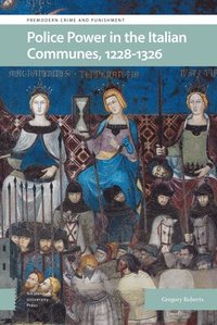 bokomslag Police Power in the Italian Communes, 1228-1326