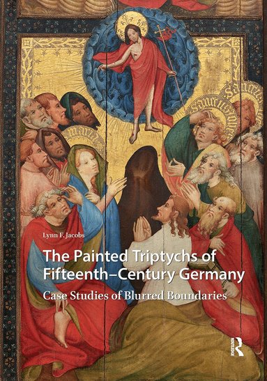 Lynn F. Jacobs - Painted Triptychs of Fifteenth-Century Germany, Inbunden