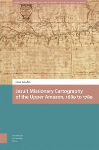 bokomslag Jesuit Missionary Cartography of the Upper Amazon, 1689 to 1789