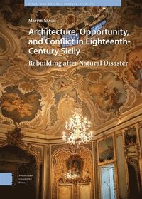 bokomslag Architecture, Opportunity, and Conflict in Eighteenth-Century Sicily