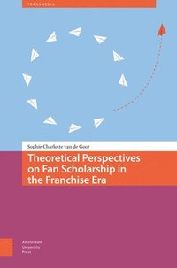 bokomslag Theoretical Perspectives on Fan Scholarship in the Franchise Era