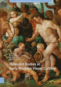 bokomslag Indecent Bodies in Early Modern Visual Culture