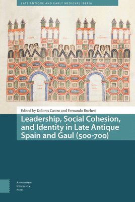 bokomslag Leadership, Social Cohesion, and Identity in Late Antique Spain and Gaul (500-700)