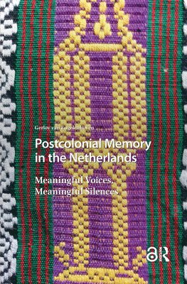 Gerlov van Engelenhoven - Postcolonial Memory in the Netherlands, Inbunden