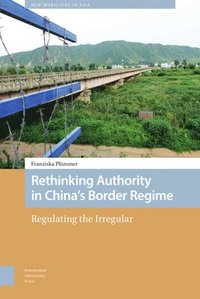 bokomslag Rethinking Authority in Chinas Border Regime