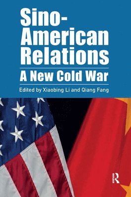 Xiaobing Li, Qiang Fang - Sino-American Relations, Inbunden