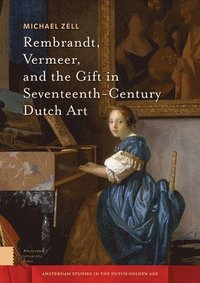 bokomslag Rembrandt, Vermeer, and the Gift in Seventeenth-Century Dutch Art