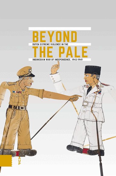 Kon Inst V Taal- Land- En Volkenkunde (K, Nederlands Instituut Voor Militaire Hist, Gert Oostindie, Ben Schoenmaker, Frank van Vree - Beyond the Pale, Inbunden