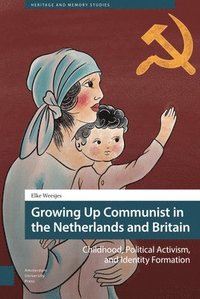 bokomslag Growing Up Communist in the Netherlands and Britain