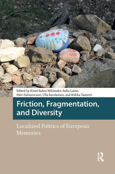 Kirsti Salmi-Niklander, Sofia Laine, Päivi Salmesvuori, Ulla Savolainen, Riikka Taavetti - Friction, Fragmentation, and Diversity, Inbunden