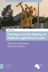 bokomslag Heritage and the Making of Political Legitimacy in Laos