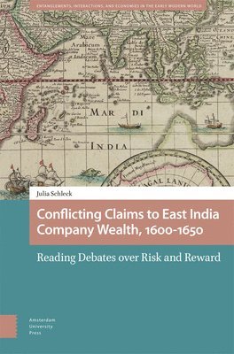 bokomslag Conflicting Claims to East India Company Wealth, 1600-1650
