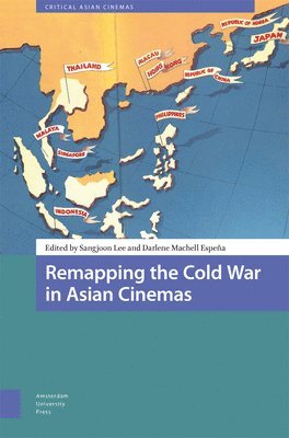 bokomslag Remapping the Cold War in Asian Cinemas