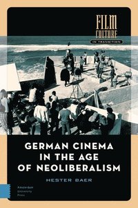 bokomslag German Cinema in the Age of Neoliberalism
