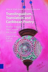 bokomslag Translingualism, Translation and Caribbean Poetry