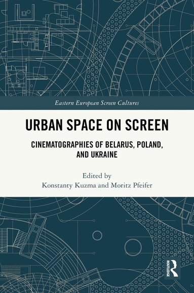 Konstanty Kuzma, Moritz Pfeifer - Urban Space on Screen, Inbunden