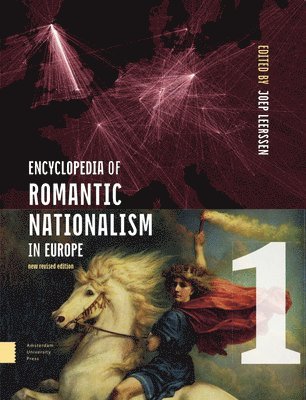 Joep Leerssen - Encyclopedia of Romantic Nationalism in Europe, Inbunden