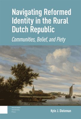 Navigating Reformed Identity in the Rural Dutch Republic 1