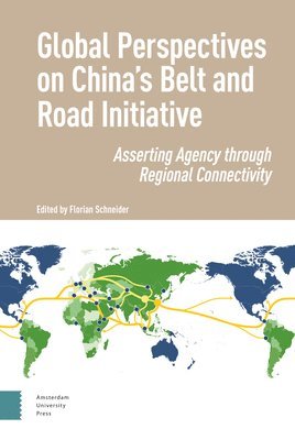 Florian Schneider - Global Perspectives on China's Belt and Road Initiative, Inbunden