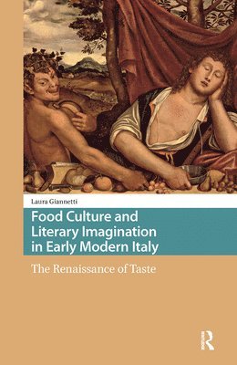 Food Culture and Literary Imagination in Early Modern Italy