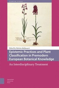 bokomslag Epistemic Practices and Plant Classification in Premodern European Botanical Knowledge