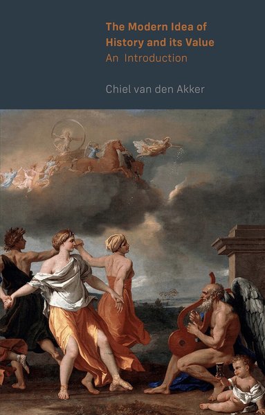 Chiel van den Akker - Modern Idea of History and its Value, Häftad