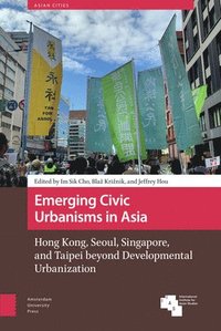 bokomslag Emerging Civic Urbanisms in Asia