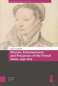 bokomslag Women, Entertainment, and Precursors of the French Salon, 1532-1615