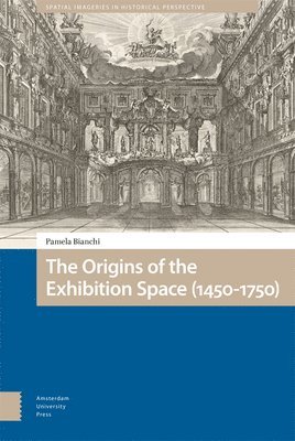 The Origins of the Exhibition Space (1450-1750) 1