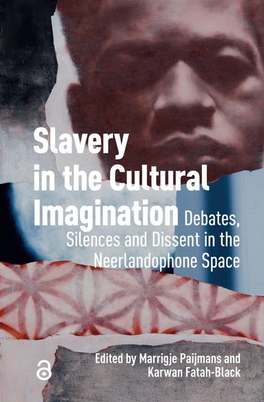Marrigje Paijmans, Karwan Fatah-Black - Slavery in the Cultural Imagination, Inbunden
