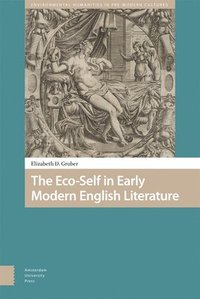 bokomslag The Eco-Self in Early Modern English Literature