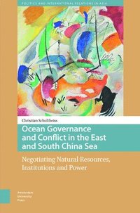 bokomslag Ocean Governance and Conflict in the East and South China Sea