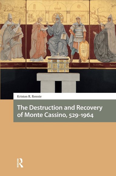 Kriston R. Rennie - Destruction and Recovery of Monte Cassino, 529-1964, Inbunden