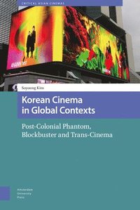 bokomslag Korean Cinema in Global Contexts