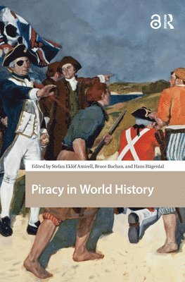 Stefan Amirell, Hans Hägerdal, Bruce Buchan - Piracy in World History, Inbunden